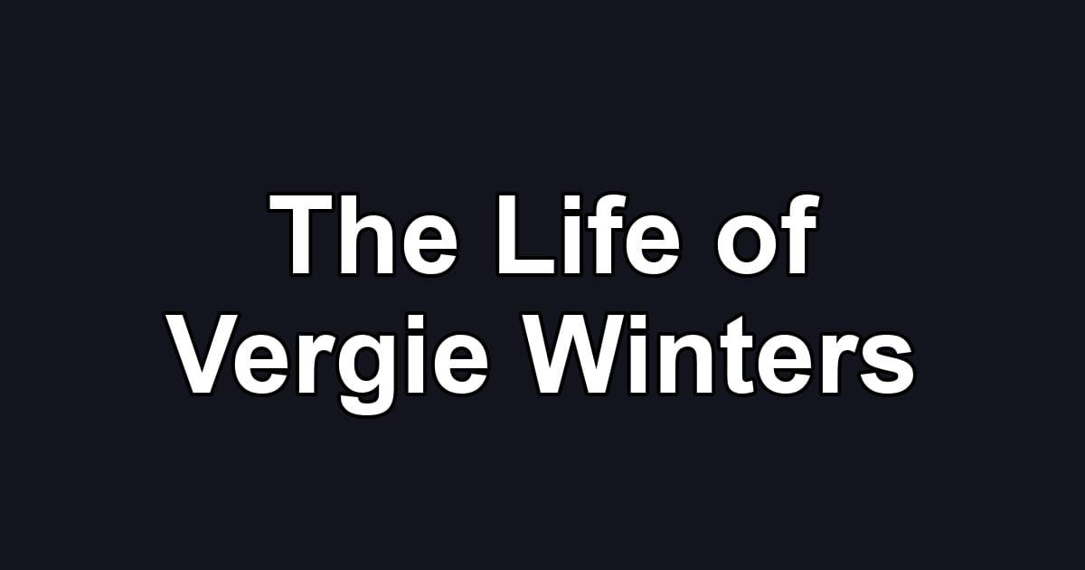 The Life of Vergie Winters