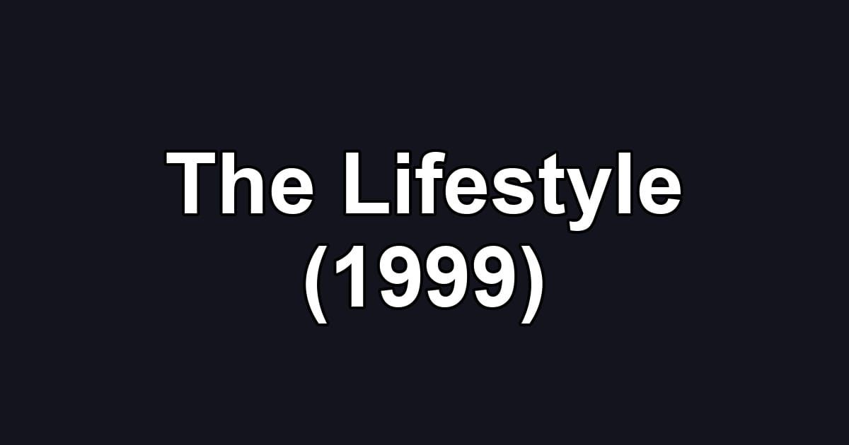 The Lifestyle (1999)