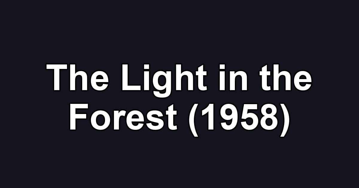 The Light in the Forest (1958)