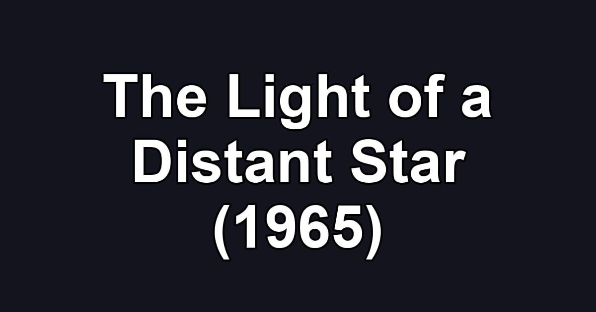 The Light of a Distant Star (1965)