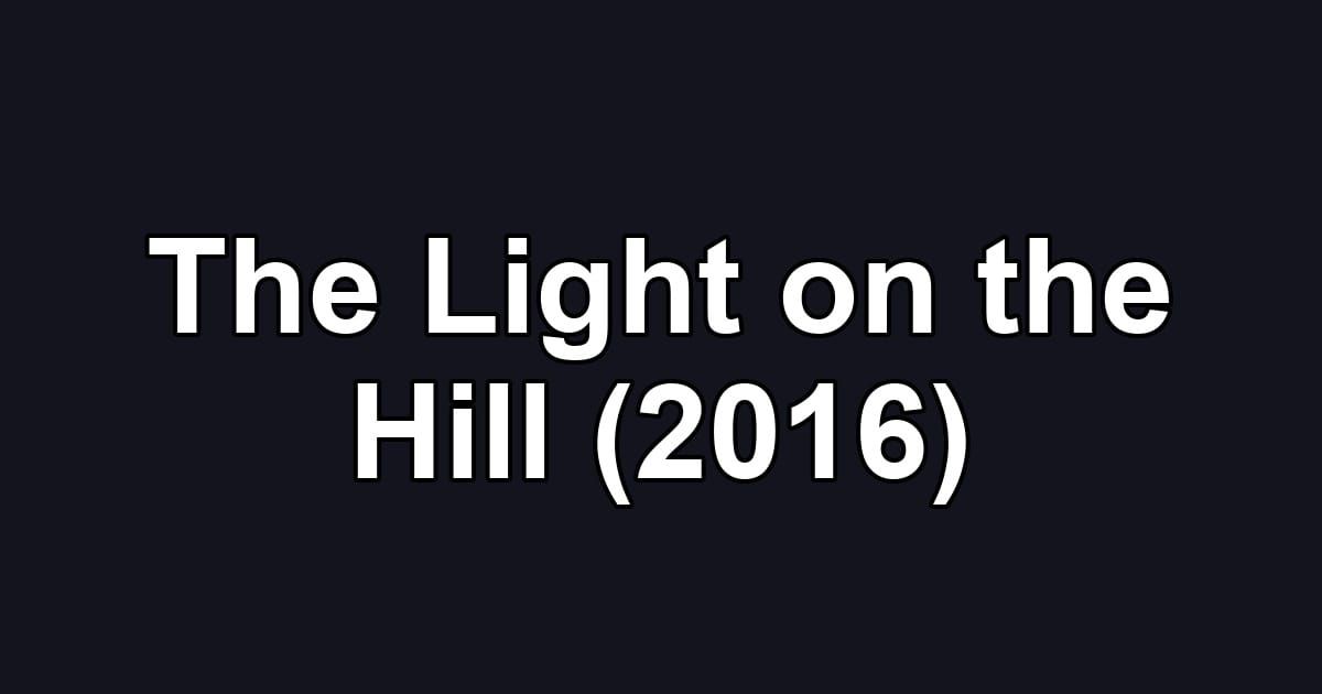 The Light on the Hill (2016)