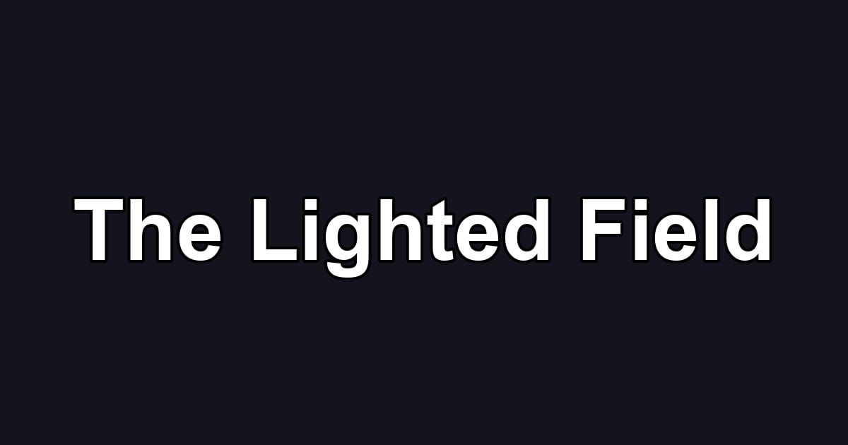 The Lighted Field