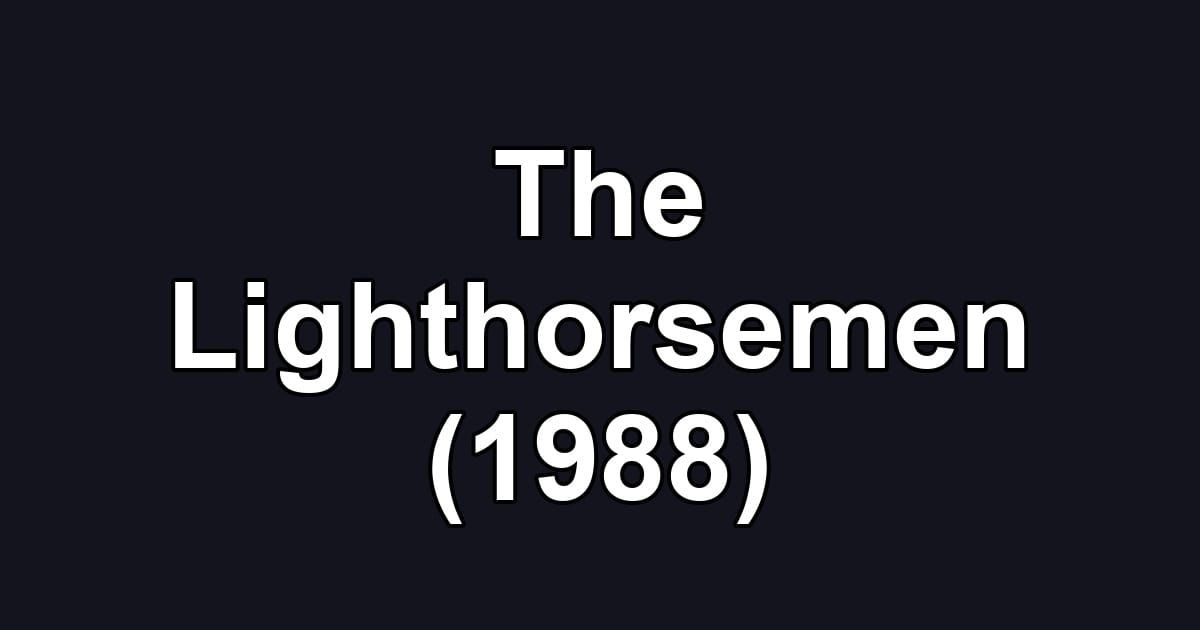 The Lighthorsemen (1988)