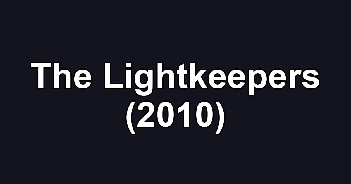 The Lightkeepers (2010)