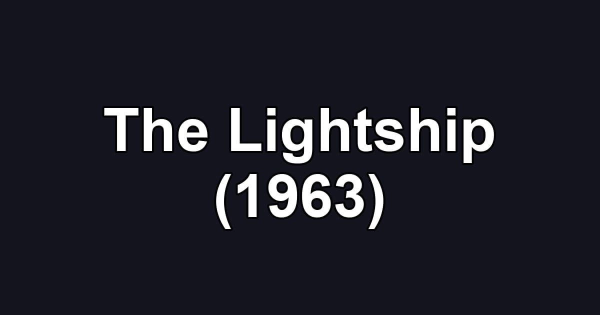 The Lightship (1963)