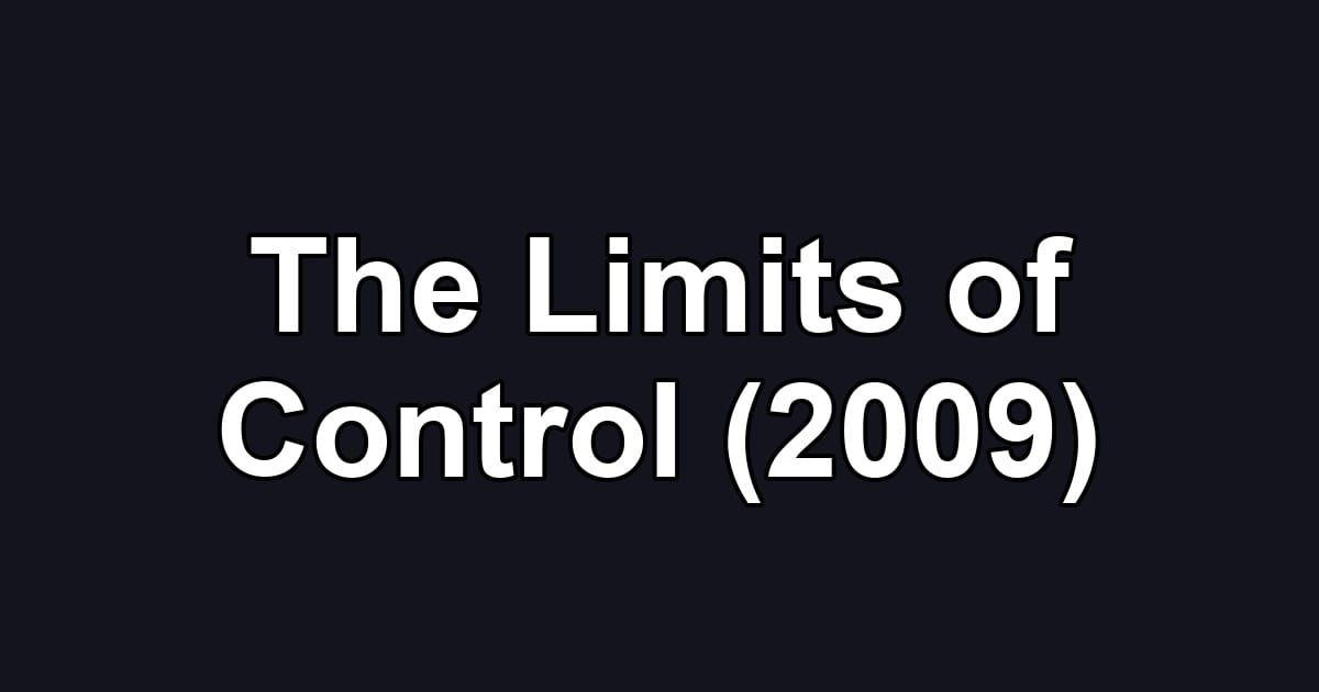 The Limits of Control (2009)