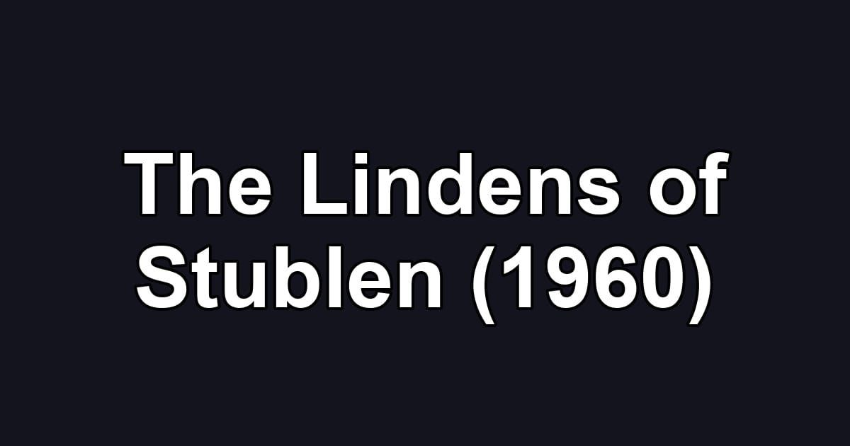 The Lindens of Stublen (1960)