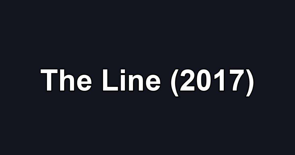 The Line (2017)