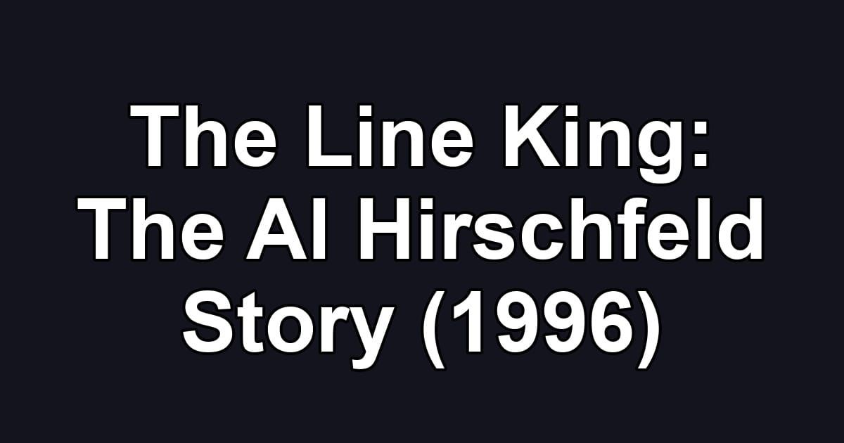 The Line King: The Al Hirschfeld Story (1996)