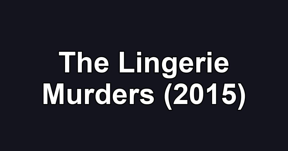 The Lingerie Murders (2015)