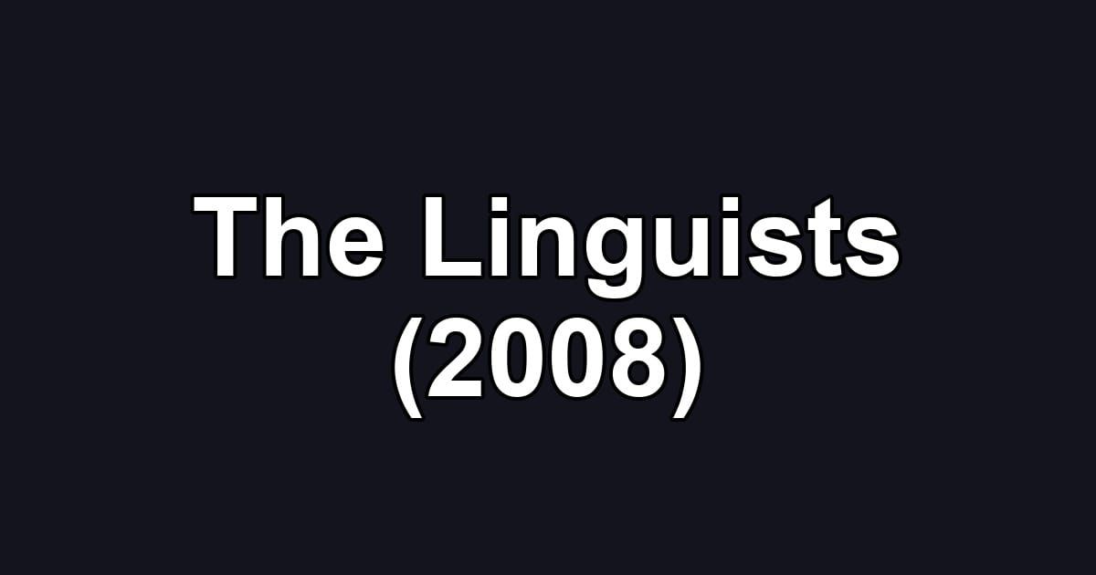 The Linguists (2008)