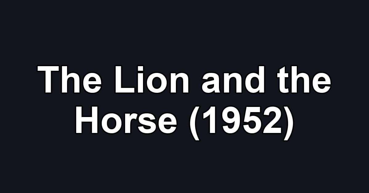 The Lion and the Horse (1952)