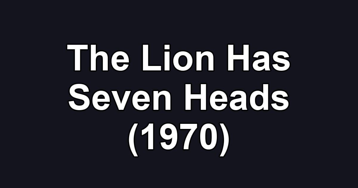 The Lion Has Seven Heads (1970)