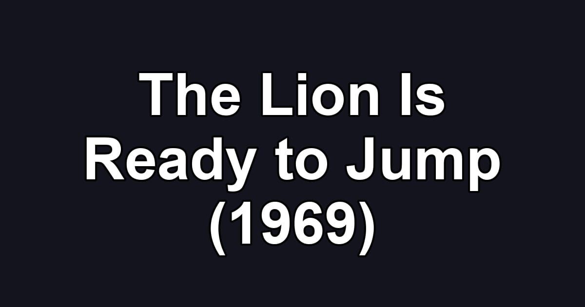 The Lion Is Ready to Jump (1969)