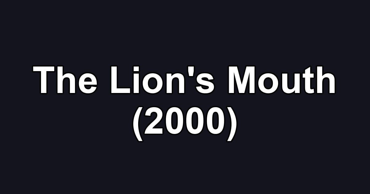 The Lion's Mouth (2000)
