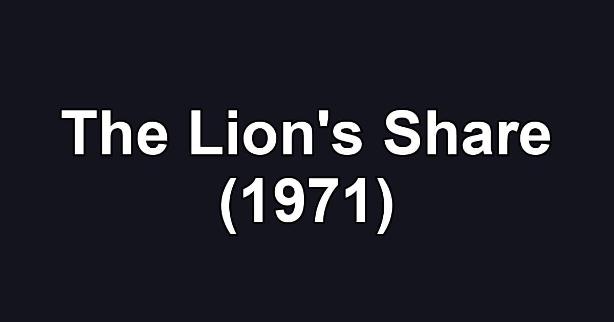 The Lion's Share (1971)