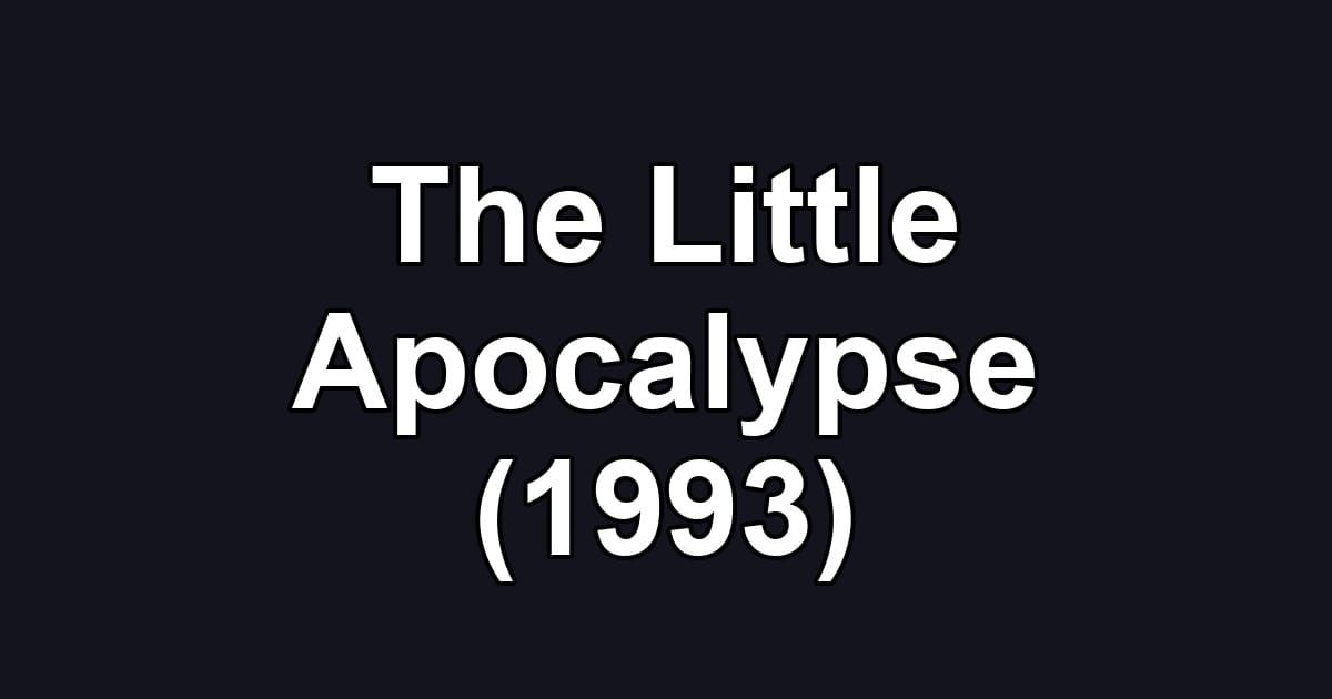 The Little Apocalypse (1993)