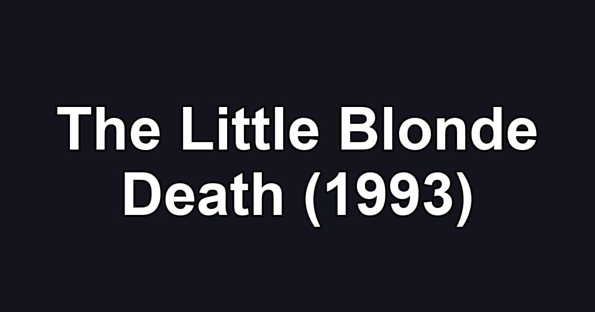 The Little Blonde Death (1993)