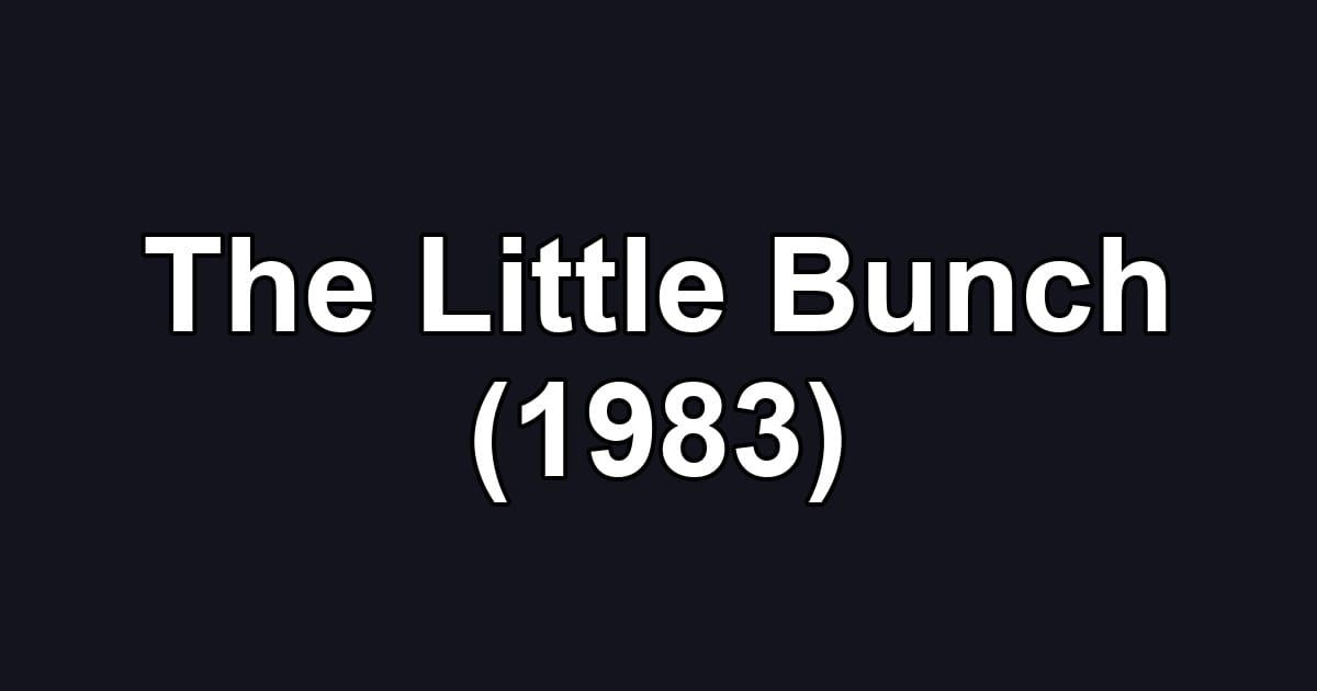 The Little Bunch (1983)