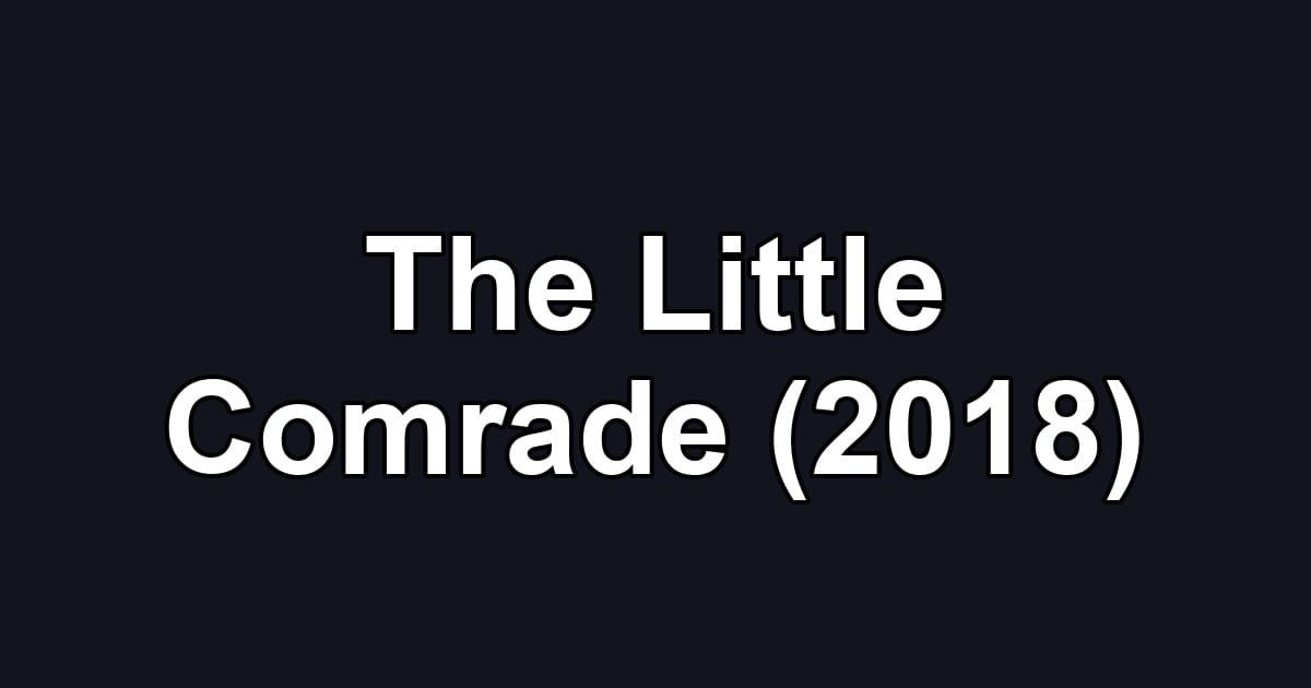The Little Comrade (2018)
