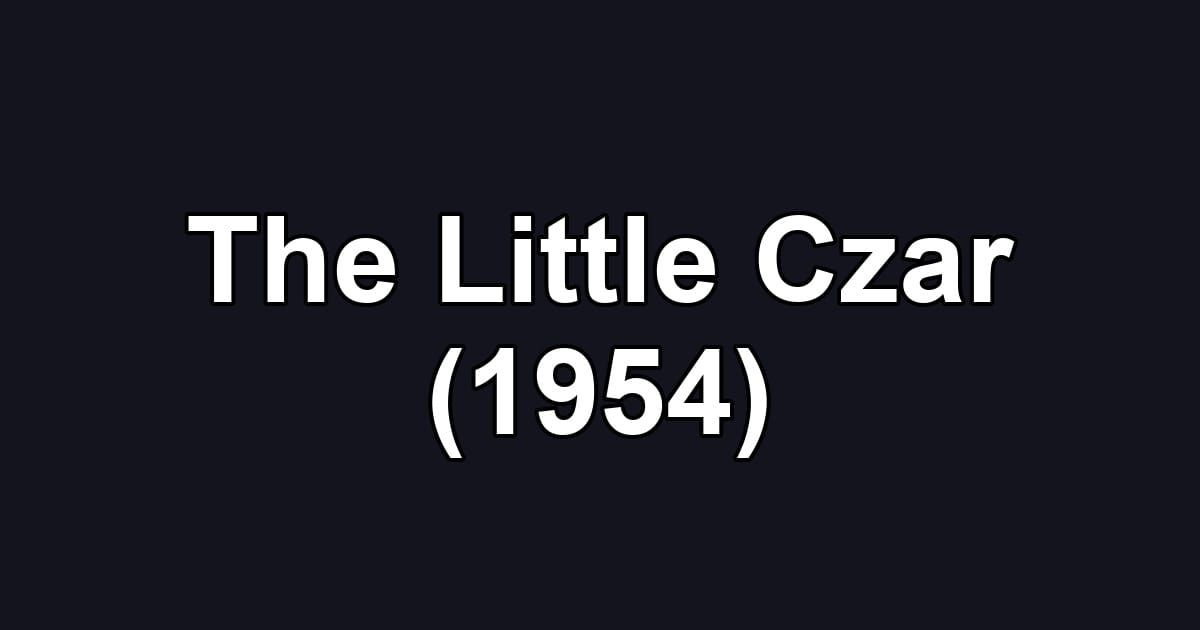 The Little Czar (1954)