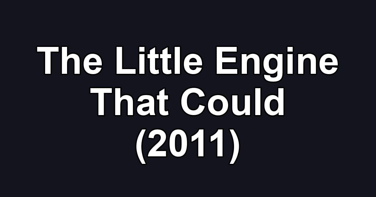 The Little Engine That Could (2011)