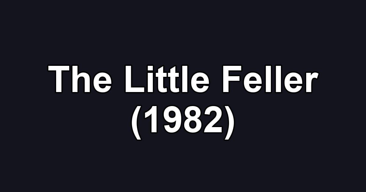The Little Feller (1982)