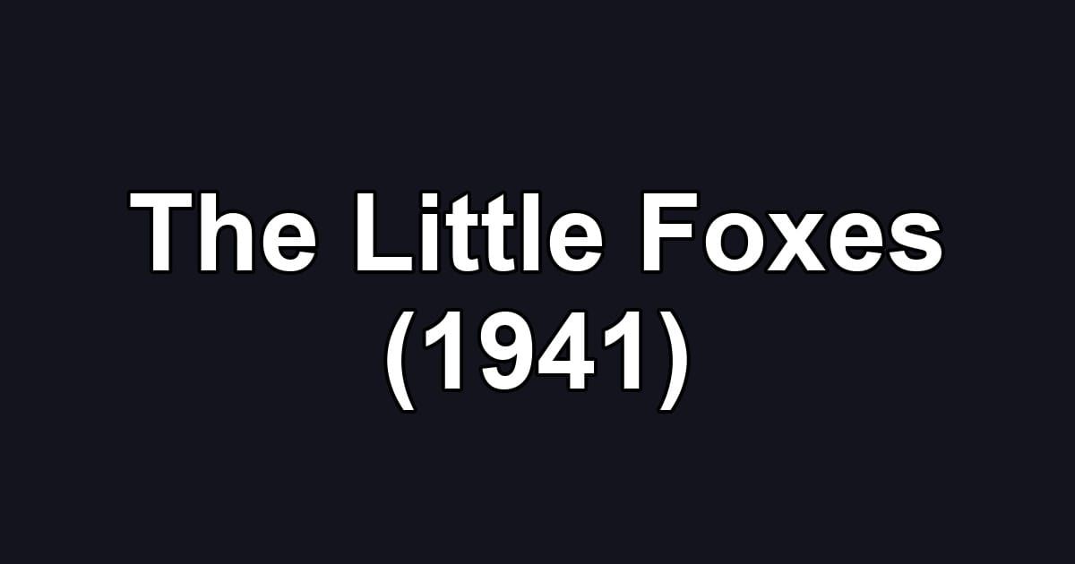 The Little Foxes (1941)
