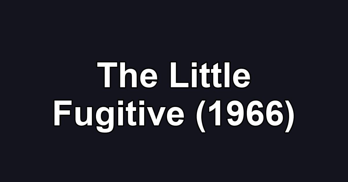 The Little Fugitive (1966)