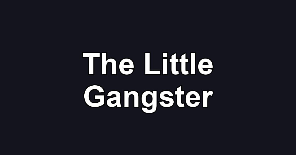 The Little Gangster