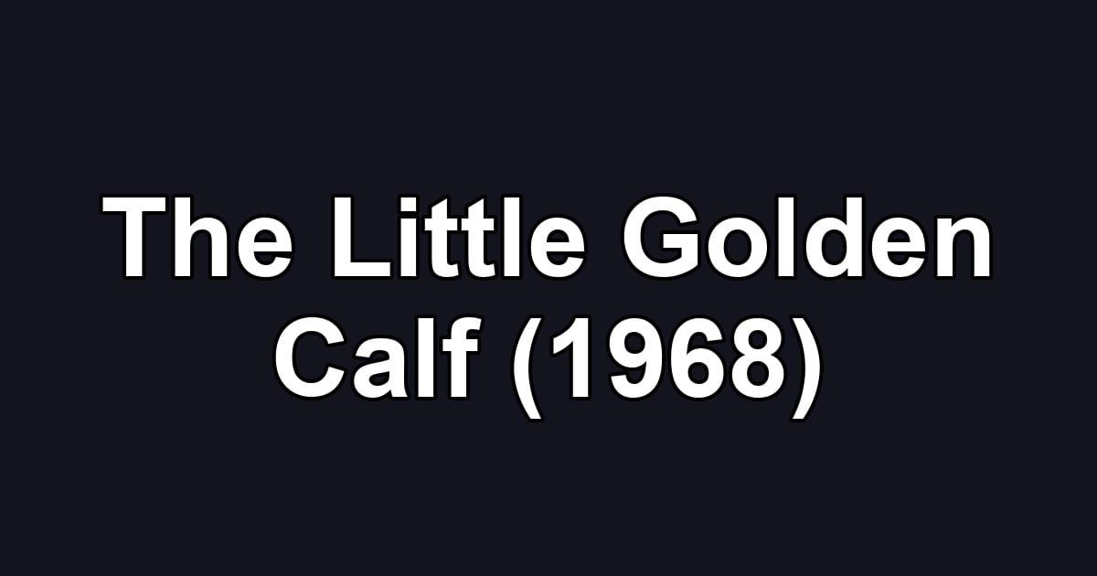 The Little Golden Calf (1968)