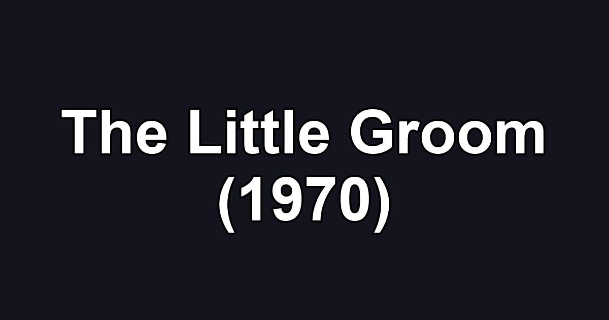 The Little Groom (1970)