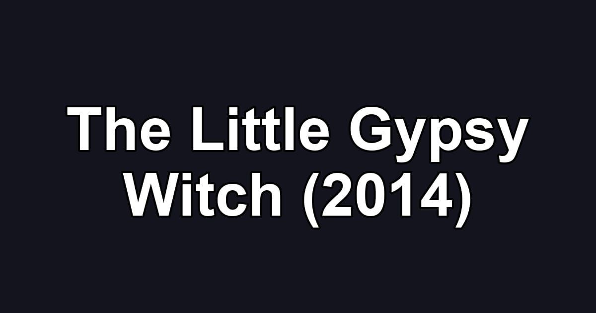 The Little Gypsy Witch (2014)