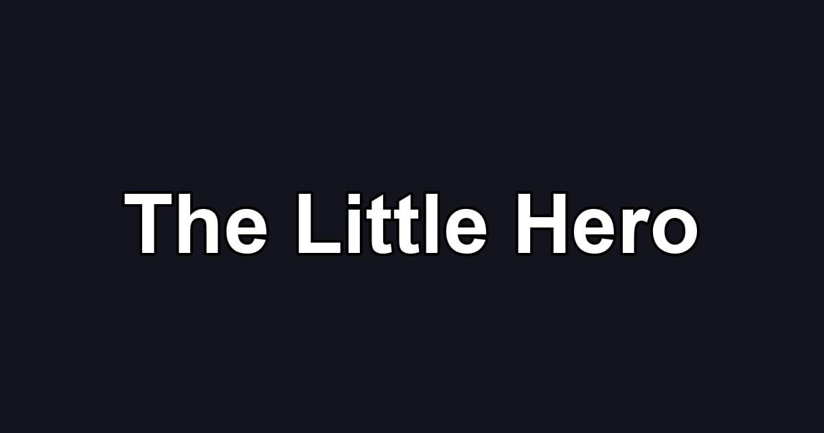 The Little Hero