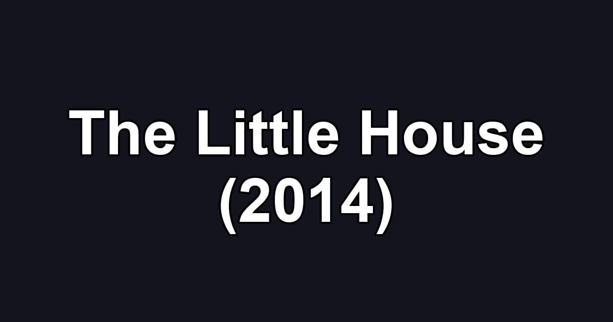 The Little House (2014)