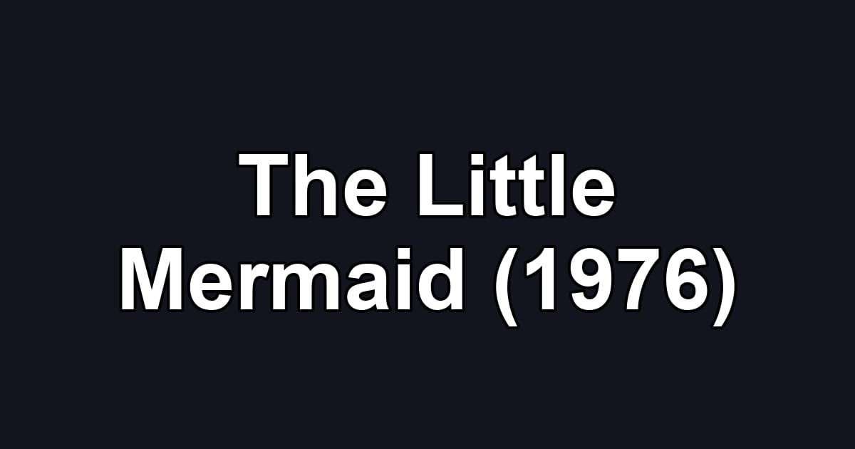 The Little Mermaid (1976)
