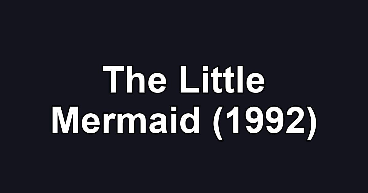 The Little Mermaid (1992)