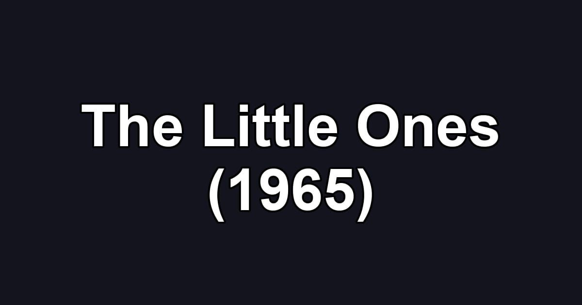 The Little Ones (1965)