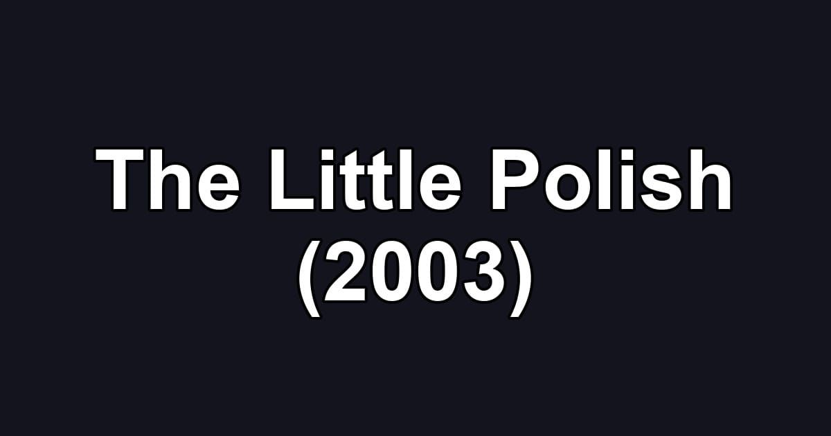 The Little Polish (2003)
