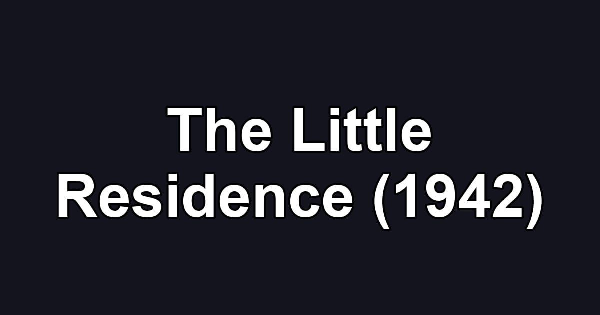 The Little Residence (1942)