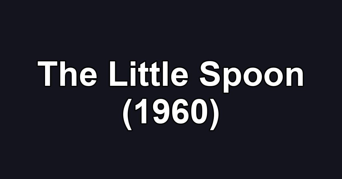 The Little Spoon (1960)