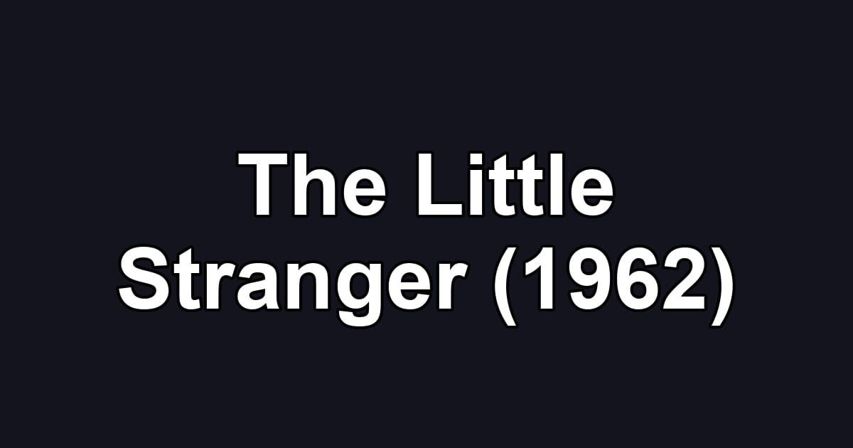 The Little Stranger (1962)