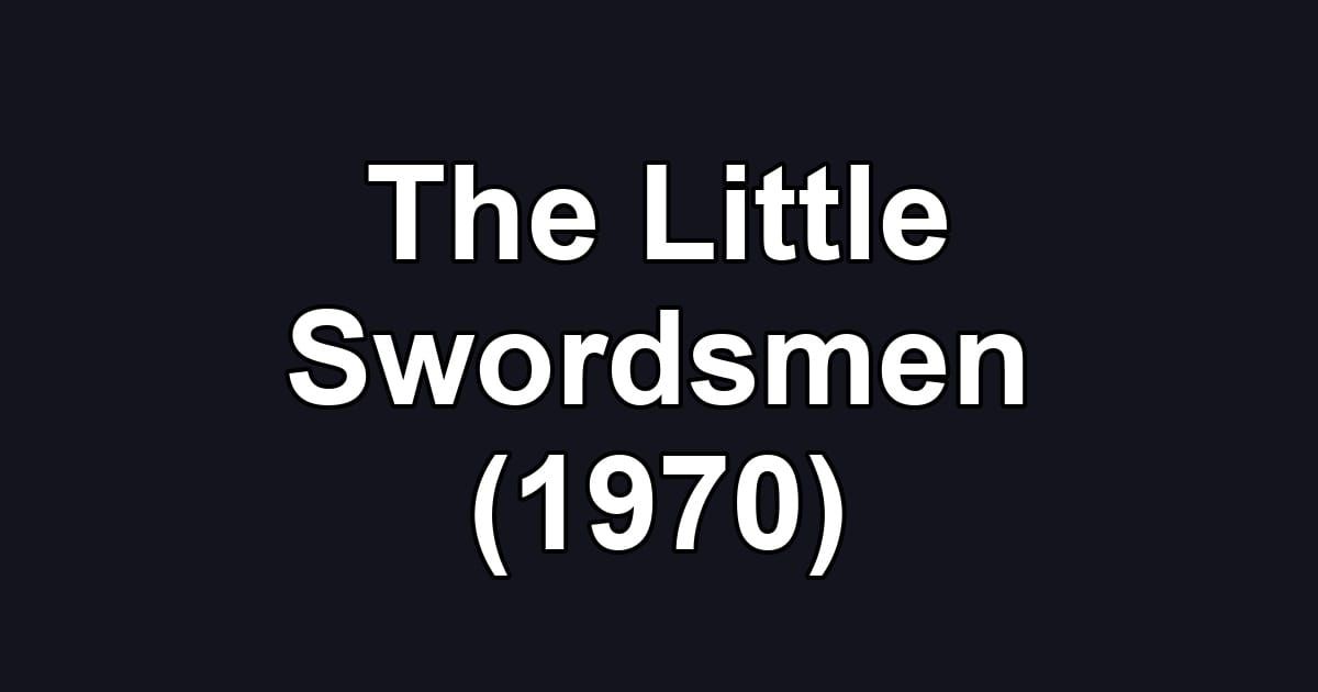 The Little Swordsmen (1970)