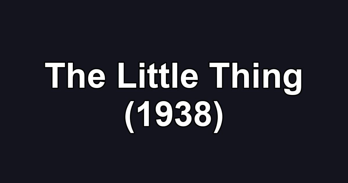 The Little Thing (1938)