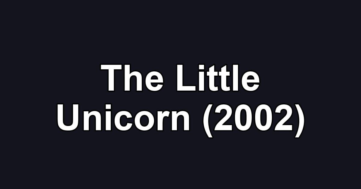 The Little Unicorn (2002)