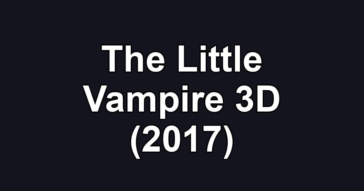 The Little Vampire 3D (2017)