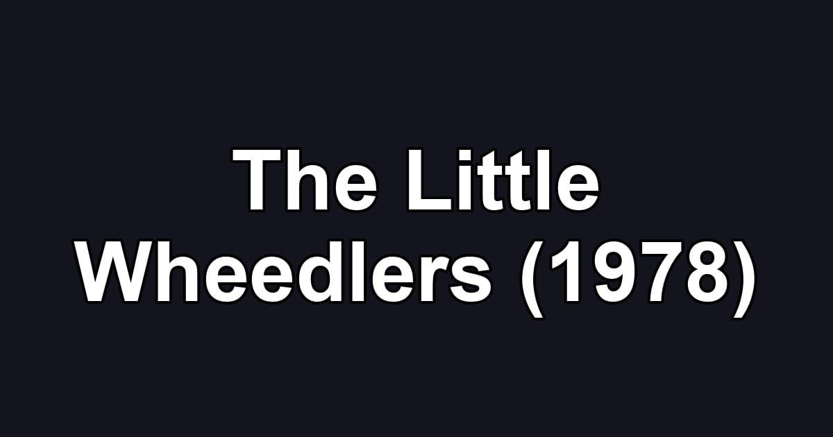 The Little Wheedlers (1978)
