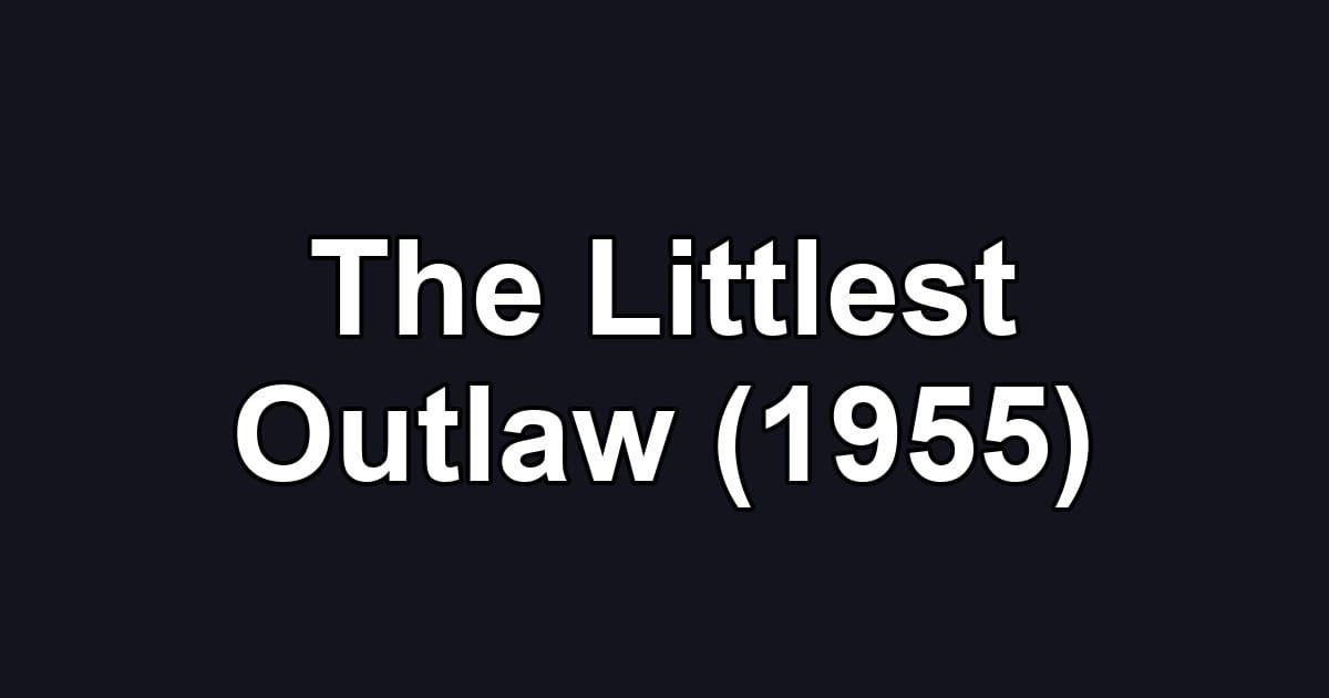 The Littlest Outlaw (1955)
