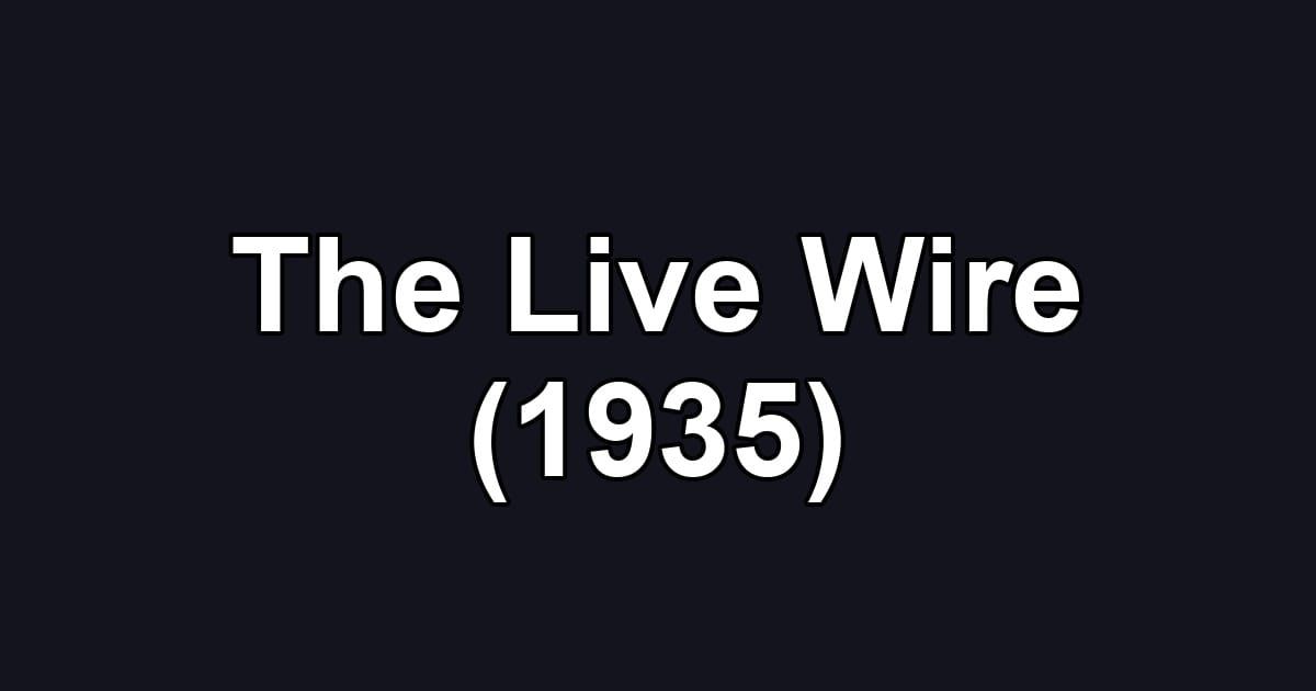 The Live Wire (1935)