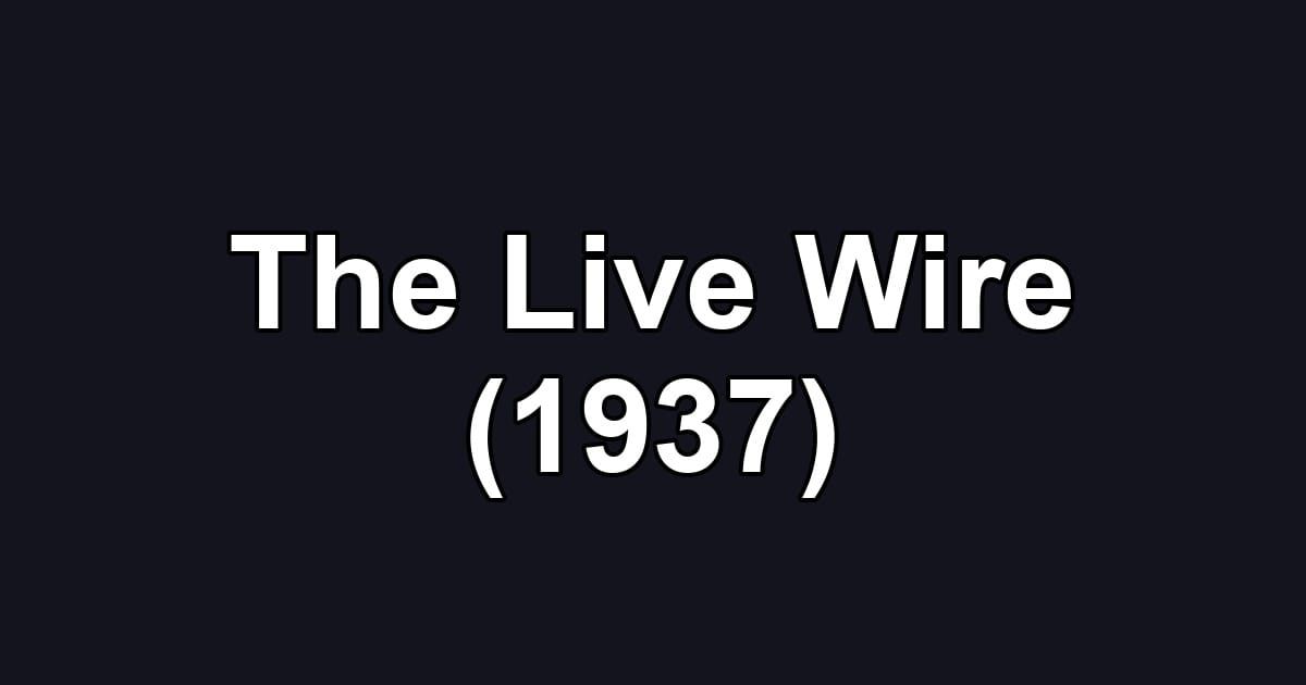 The Live Wire (1937)